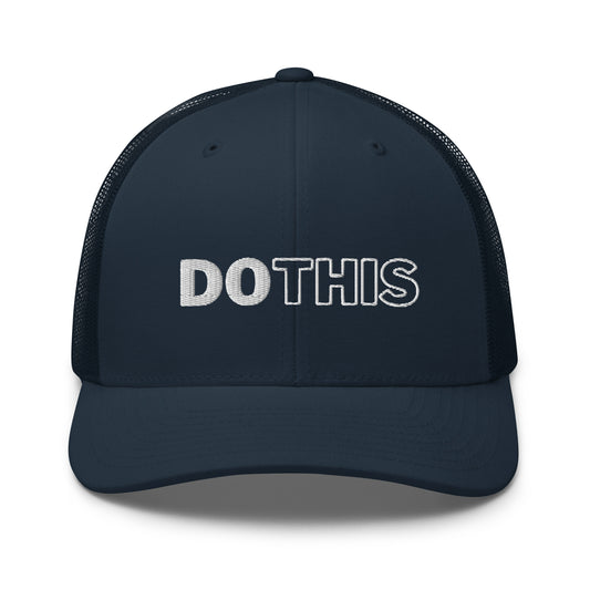"Do This" Trucker Hat