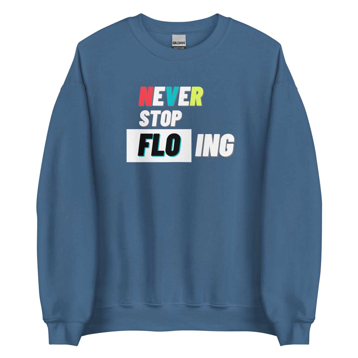 "Never Stop FLOing" Crew Neck Sweatshirt - Dark